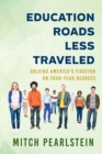 Image for Education roads less traveled: solving America&#39;s fixation on four-year degrees