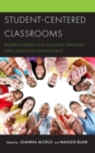 Image for Student-centered classrooms: research-driven and inclusive strategies for classroom management