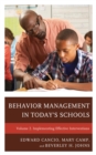 Image for Behavior management in today&#39;s schools: implementing effective interventions : Volume 2