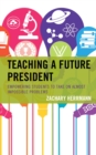 Image for Teaching a future president: empowering students to take on almost impossible problems