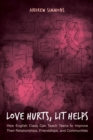 Image for Love Hurts, Lit Helps: How English Class Can Teach Teens to Improve Their Relationships, Friendships, and Communities