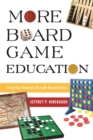 Image for More Board Game Education: Inspiring Students Through Board Games