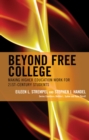 Image for Beyond Free College: Making Higher Education Work for 21st Century Students