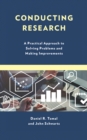 Image for Conducting research: a practical approach to solving problems and making improvements