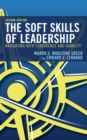 Image for The Soft Skills of Leadership : Navigating with Confidence and Humility