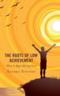 Image for The roots of low achievement: where to begin altering them
