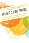 Image for Engaged clinical practice  : preparing mentor teachers and university-based educators to support teacher candidate learning