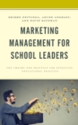 Image for Marketing Management for School Leaders : The Theory and Practice for Effective Educational Practice