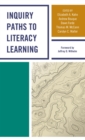 Image for Inquiry Paths to Literacy Learning: A Guide for Elementary and Secondary School Educators
