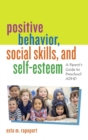 Image for Positive behavior, social skills, and self-esteem: a parent&#39;s guide to preschool ADHD