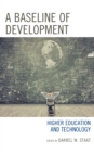 Image for A Baseline of Development : Higher Education and Technology
