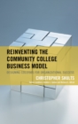Image for Reinventing the Community College Business Model