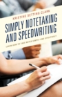 Image for Simply notetaking and speedwriting  : learn how to take notes simply and effectively