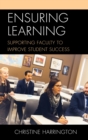 Image for Ensuring learning  : supporting faculty to improve student success