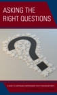 Image for Asking the right questions: a guide to continuous improvement with stakeholder input