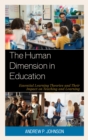 Image for The human dimension in education  : essential learning theories and their impact on teaching and learning