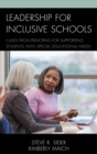 Image for Leadership for Inclusive Schools: Cases from Principals for Supporting Students With Special Educational Needs