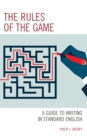 Image for The Rules of the Game : A Guide to Writing in Standard English