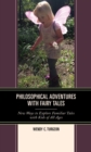 Image for Philosophical Adventures with Fairy Tales: New Ways to Explore Familiar Tales with Kids of All Ages