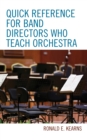 Image for Quick reference for band directors who teach orchestra
