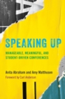 Image for Speaking up  : manageable, meaningful, and student-driven conferences