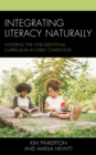 Image for Integrating literacy naturally  : avoiding the one-size-fits-all curriculum in early childhood