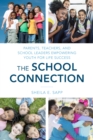 Image for The school connection  : parents, teachers, and school leaders empowering youth for life success