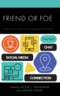 Image for Friend or foe  : tackling the issue of social media in schools