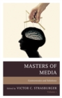 Image for Masters of media: controversies and solutions