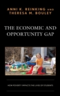 Image for The economic and opportunity gap  : how poverty impacts the lives of students