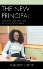 Image for The New Principal: Surviving Your First Year as Educator in Charge