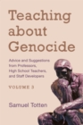 Image for Teaching about genocide  : advice and suggestions from professors, high school teachers, and staff developers