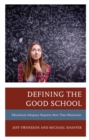 Image for Defining the good school: educational adequacy requires more than minimums