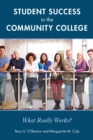 Image for Student success in the community college  : what really works?
