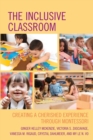 Image for The inclusive classroom  : creating a cherished experience through Montessori
