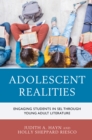 Image for Adolescent realities  : engaging students in SEL through young adult literature