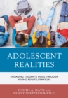Image for Adolescent realities  : engaging students in SEL through young adult literature