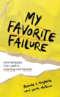 Image for My Favorite Failure: How Setbacks Can Lead to Learning and Growth