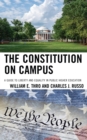 Image for The Constitution on Campus: A Guide to Liberty and Equality in Public Higher Education