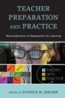 Image for Teacher preparation and practice  : reconsideration of assessment for learning