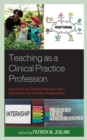 Image for Teaching as a clinical practice profession  : research on clinical practice and experience in teacher preparation