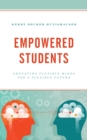 Image for Empowered students  : educating flexible minds for a flexible future