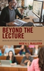 Image for Beyond the lecture  : interacting with students and shaping the classroom dynamic