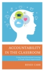 Image for Accountability in the Classroom: Using Social-Emotional Learning to Guide School Improvement