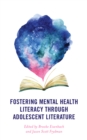 Image for Fostering mental health literacy through adolescent literature