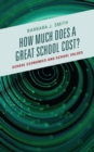 Image for How Much Does a Great School Cost?: School Economies and School Values