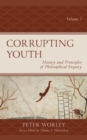 Image for Corrupting youth: history and principles of philosophical enquiry : 1