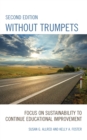 Image for Without trumpets  : continuous educational improvement, journey to sustainability