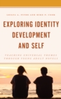 Image for Exploring identity development and self  : teaching universal themes through young adult novels