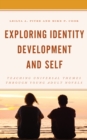 Image for Exploring identity development and self: teaching universal themes through young adult novels